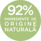 92% ingrediente de origine naturala